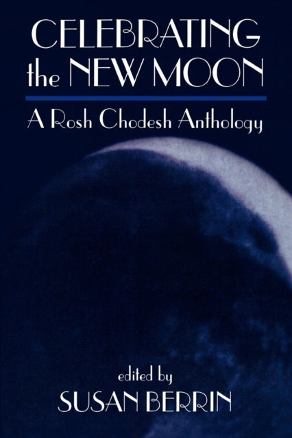 Book cover of: Celebrating the New Moon. By: Susan Berrin