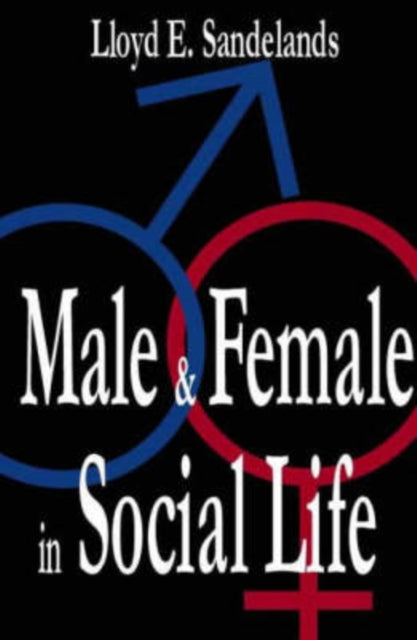 Book cover of: Male and Female in Social Life. By: Lloyd Sandelands