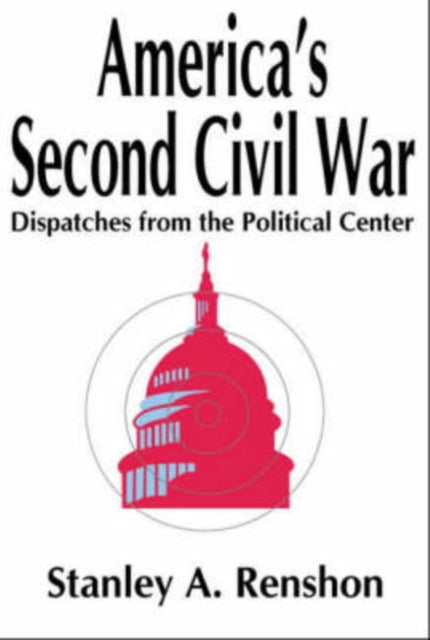 Book cover of: America's Second Civil War. By: Stanley Renshon