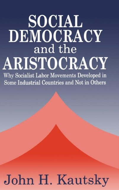 Book cover of: Social Democracy and the Aristocracy. By: John Kautsky