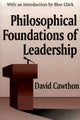Book cover of: Philosophical Foundations of Leadership. By: David Cawthon
