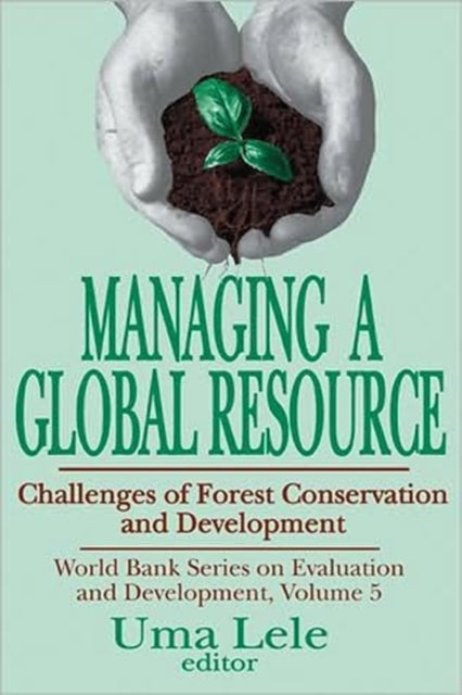 Book cover of: Managing a Global Resource. By: Uma J. Lele