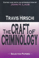Book cover of: Craft of Criminology. By: Travis Hirschi