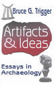 Book cover of: Artifacts and Ideas. By: Bruce Trigger