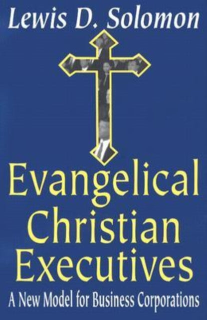 Book cover of: Evangelical Christian Executives. By: Lewis Solomon