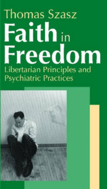 Book cover of: Faith in Freedom. By: Thomas Stephen Szasz