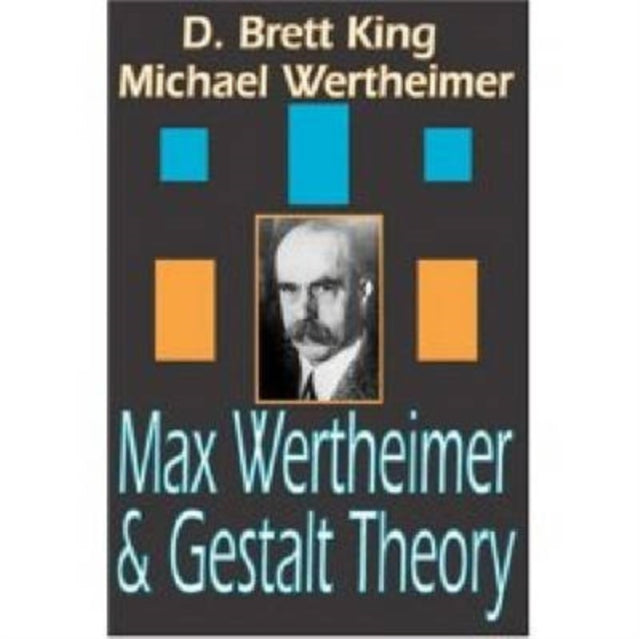Book cover of: Max Wertheimer and Gestalt Theory. By: Michael Wertheimer