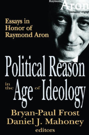 Political Reason in the Age of Ideology