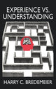 Book cover of: Experience Versus Understanding. By: Harry Bredemeir