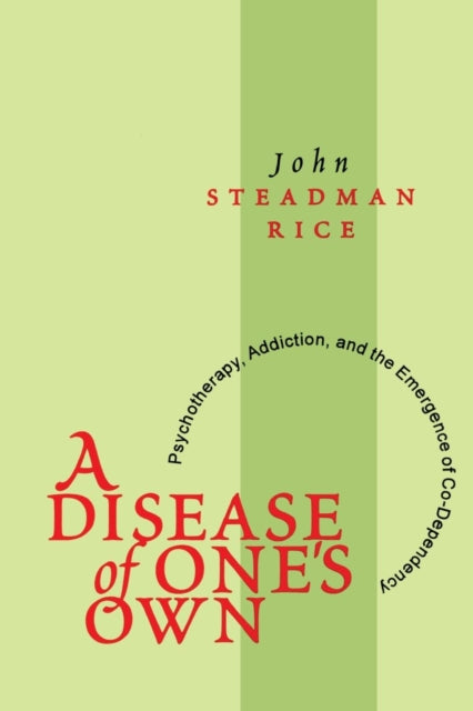 Book cover of: Disease of One's Own. By: John Rice