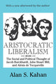 Book cover of: Aristocratic Liberalism. By: Alan Kahan