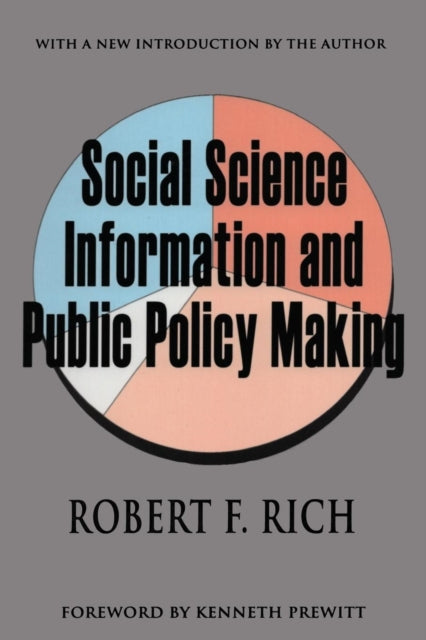 Book cover of: Social Science Information and Public Policy Making. By: Robert Rich