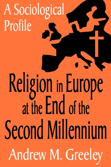 Book cover of: Religion in Europe at the End of the Second Millenium. By: Andrew M. Greeley