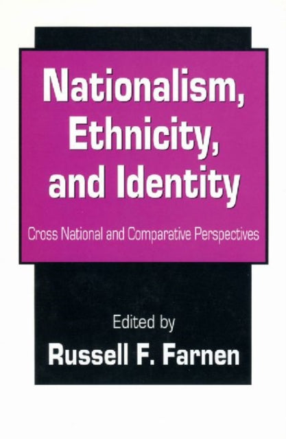 Book cover of: Nationalism, Ethnicity, and Identity. By: Russell F. Farnen