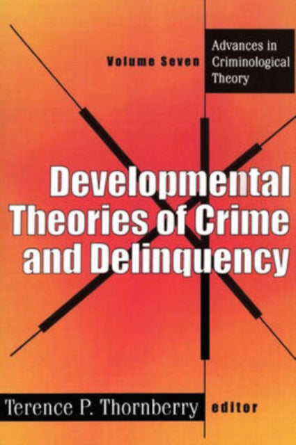 Book cover of: Developmental Theories of Crime and Delinquency. By: Terence Thornberry