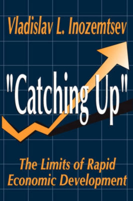 Book cover of: Catching Up. By: Vladislav Inozemtsev, Inozemcev, Vladislav Leonidovič Wirtschaftswissenschaftler