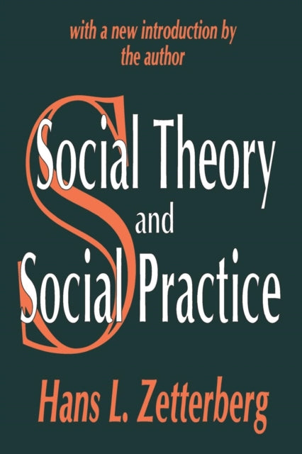 Book cover of: Social Theory and Social Practice. By: Hans Zetterberg