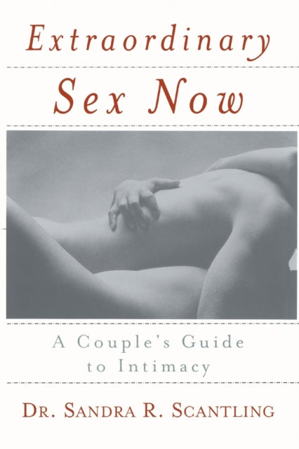 Book cover of: Extraordinary Sex Now. By: Sandra Scantling