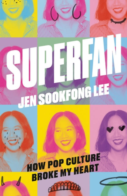 Book cover of: Superfan: How Pop Culture Broke My Heart. By: Jen Sookfong Lee