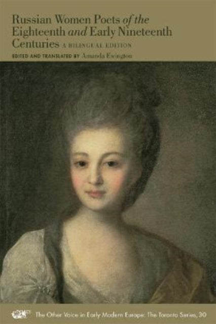 Book cover of: Russian Women Poets of the Eighteenth and Early – A Bilingual Edition. By: Amanda Ewington