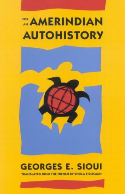 Book cover of: For an Amerindian Autohistory. By: Georges E. Sioui