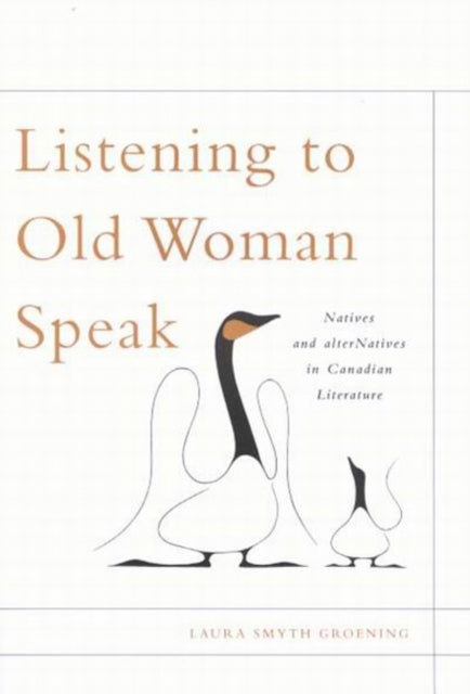 Book cover of: Listening to Old Woman Speak. By: Laura Smyth Groening