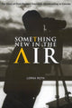 Book cover of: Something New in the Air. By: Lorna Roth