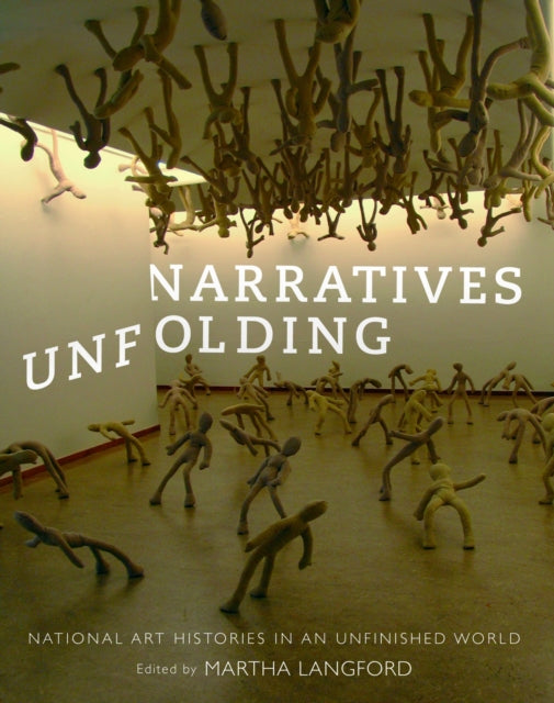 Book cover of: Narratives Unfolding. By: Martha Langford