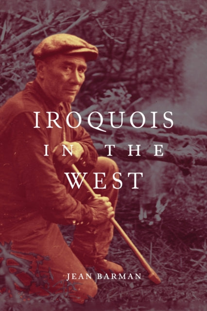 Book cover of: Iroquois in the West. By: Jean Barman