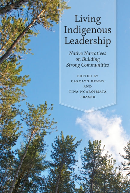 Book cover of: Living Indigenous Leadership