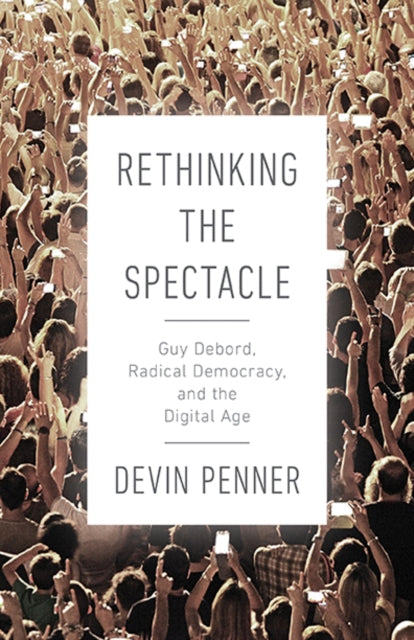 Book cover of: Rethinking the Spectacle. By: Devin Penner