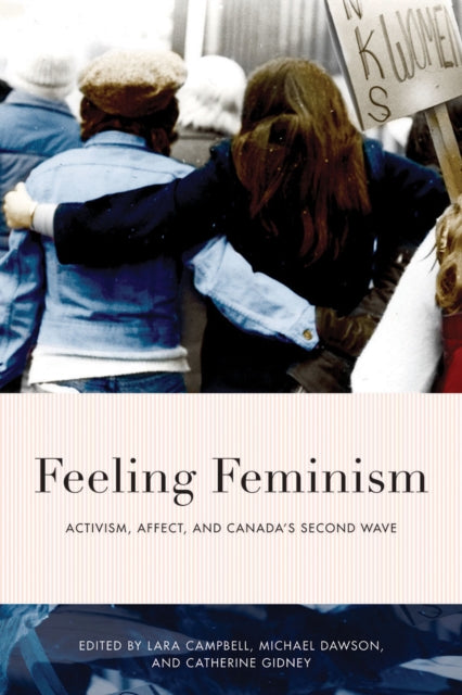 Book cover of: Feeling Feminism. By: Lara Campbell