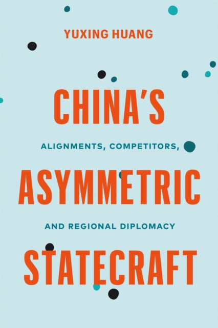 Book cover of: China's Asymmetric Statecraft. By: Yuxing Huang