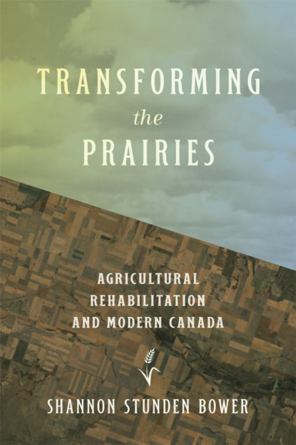 Book cover of: Transforming the Prairies