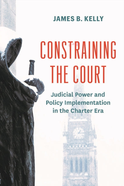 Book cover of: Constraining the Court. By: James B. Kelly