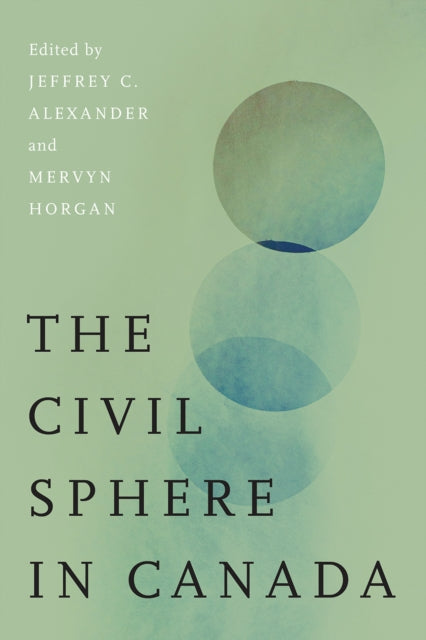 Book cover of: Civil Sphere in Canada. By: Jeffrey C. Alexander