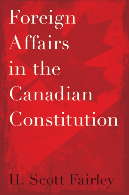 Book cover of: Foreign Affairs in the Canadian Constitution