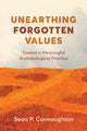 Book cover of: Unearthing Forgotten Values. By: Sean P. Connaughton
