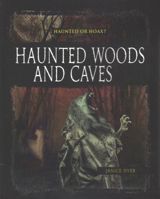 Book cover of: Haunted Woods Caves. By: Janice Dyer