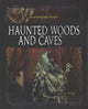 Book cover of: Haunted Woods Caves. By: Janice Dyer