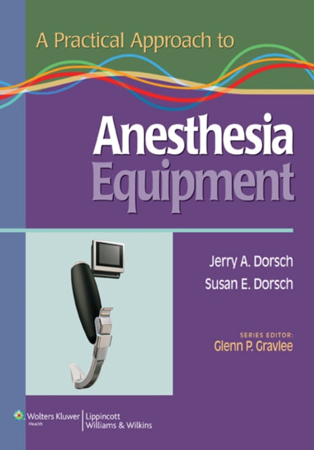 Book cover of: Practical Approach to Anesthesia Equipment