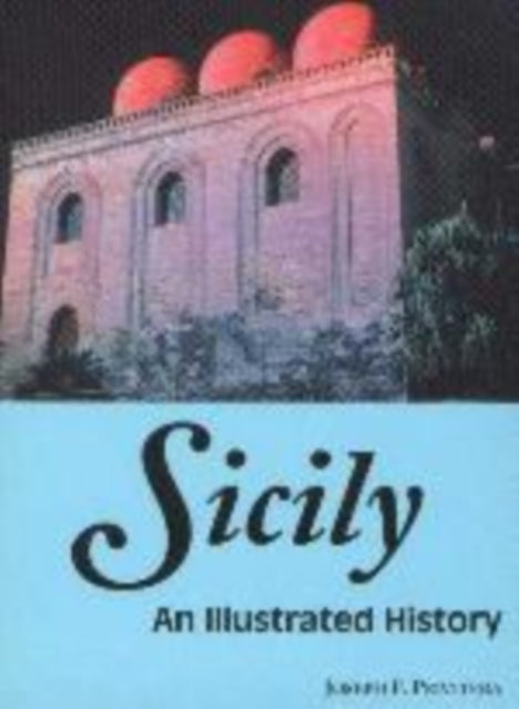 Book cover of: Sicily: An Illustrated History. By: Joseph F. Privitera