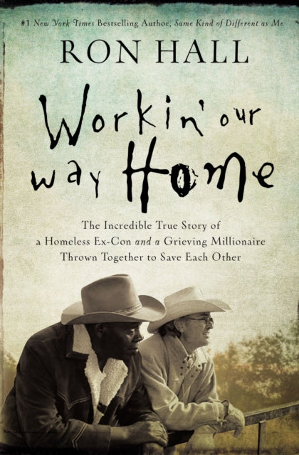 Book cover of: Workin' Our Way Home. By: Ron Hall