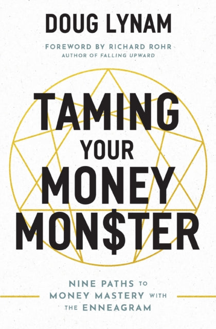 Taming Your Money Monster, 9 Paths to Money Mastery with the Enneagram 9780785223900 Doug Lynam