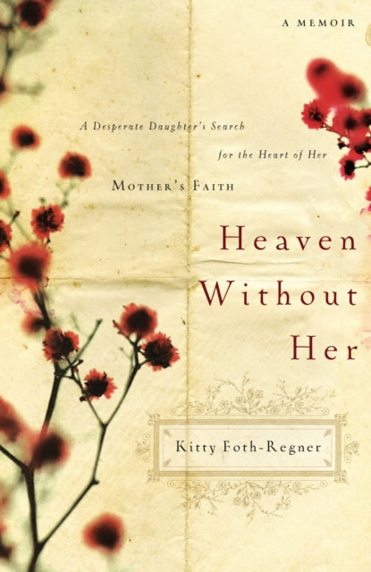 Book cover of: Heaven Without Her. By: Kitty Foth-Regner, Kitty Foth