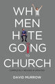 Book cover of: Why Men Hate Going to Church. By: David Murrow