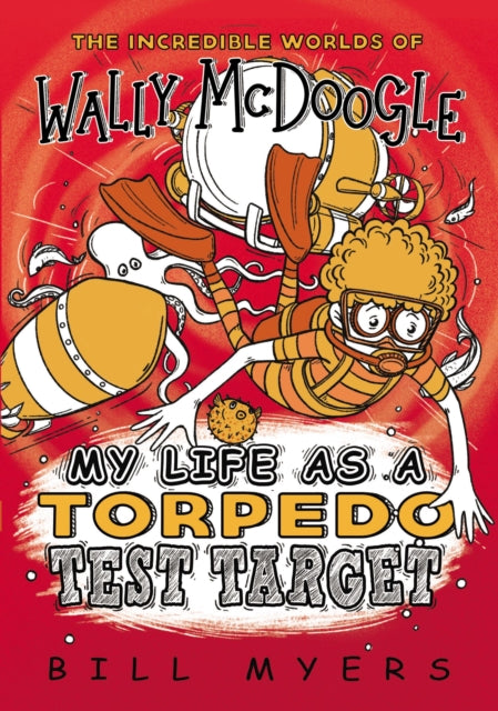 Book cover of: My Life as a Torpedo Test Target. By: Bill Myers
