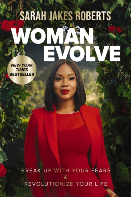 Woman Evolve, Break Up with Your Fears and   Revolutionize Your Life 9780785235583 Roberts