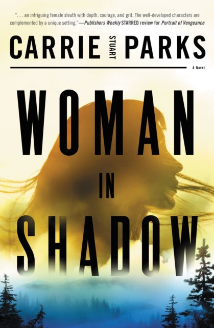 Book cover of: Woman in Shadow. By: Carrie Stuart Parks