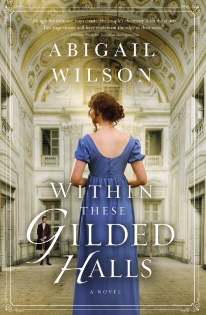 Book cover of: Within These Gilded Halls. By: Abigail Wilson